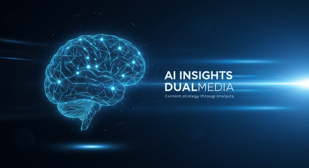AI Insights DualMedia: Revolutionizing Content Strategy Through Smart Analytics