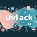 Uvlack: Meaning, Digital Significance, and Future Potential