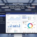 Increditools: The Ultimate Platform for Smart Social Media Growth Tools