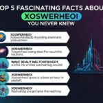 Top 5 Fascinating Facts About Xoswerheoi You Never Knew