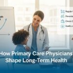 How Primary Care Physicians Shape Long-Term Health