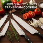 How Quality Knives Transform Cooking
