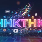 Why HHKTHK Is Becoming the Internet’s Favorite Digital Trend