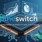 uptheswitchllc: Innovative Smart Business Plans for a Digital Future